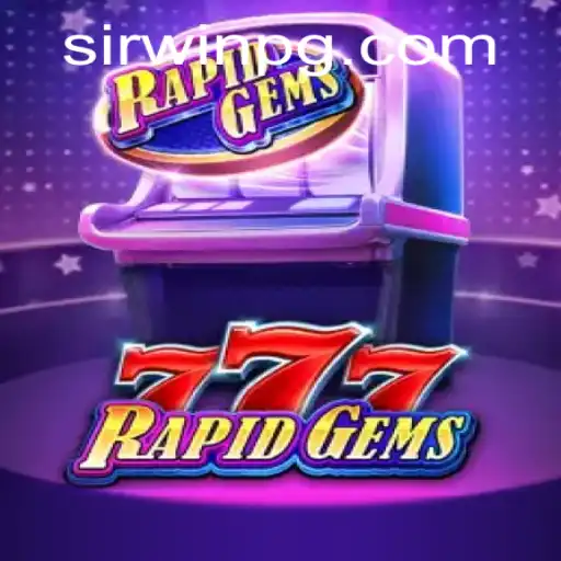 Exploring the Thrills of RapidGems777: Your Ultimate Guide